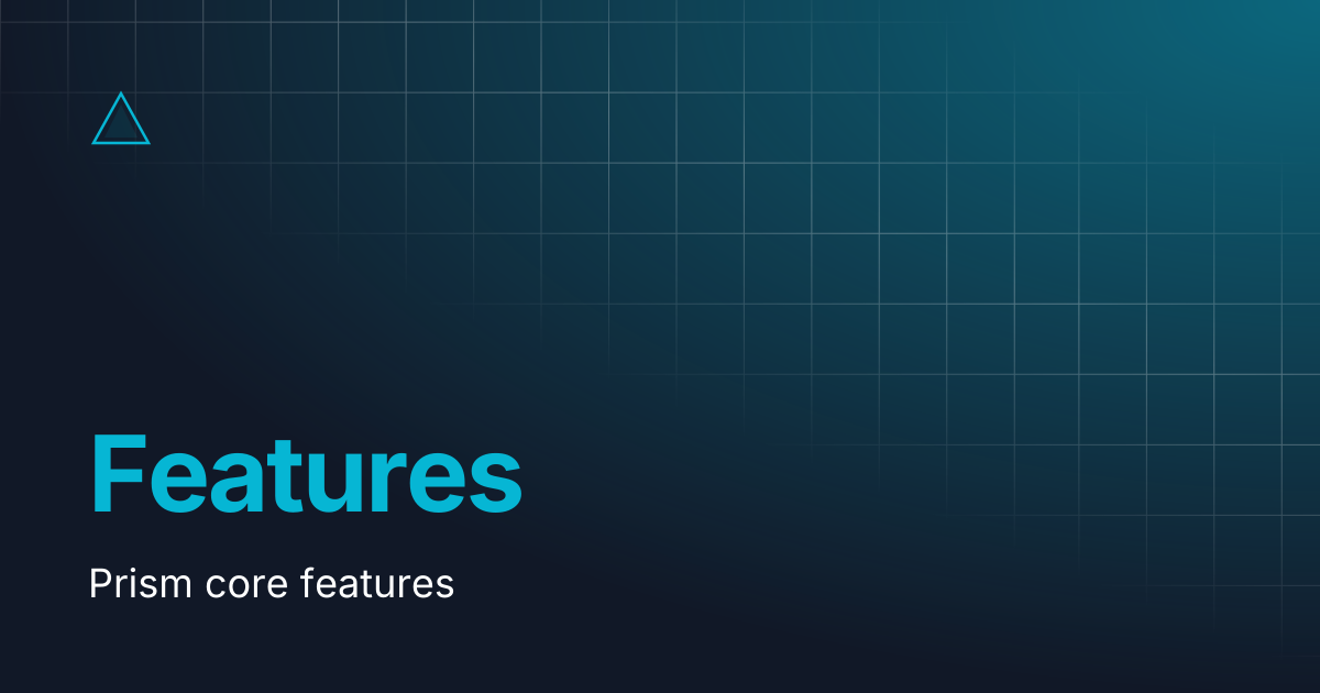 Features | prism-docs